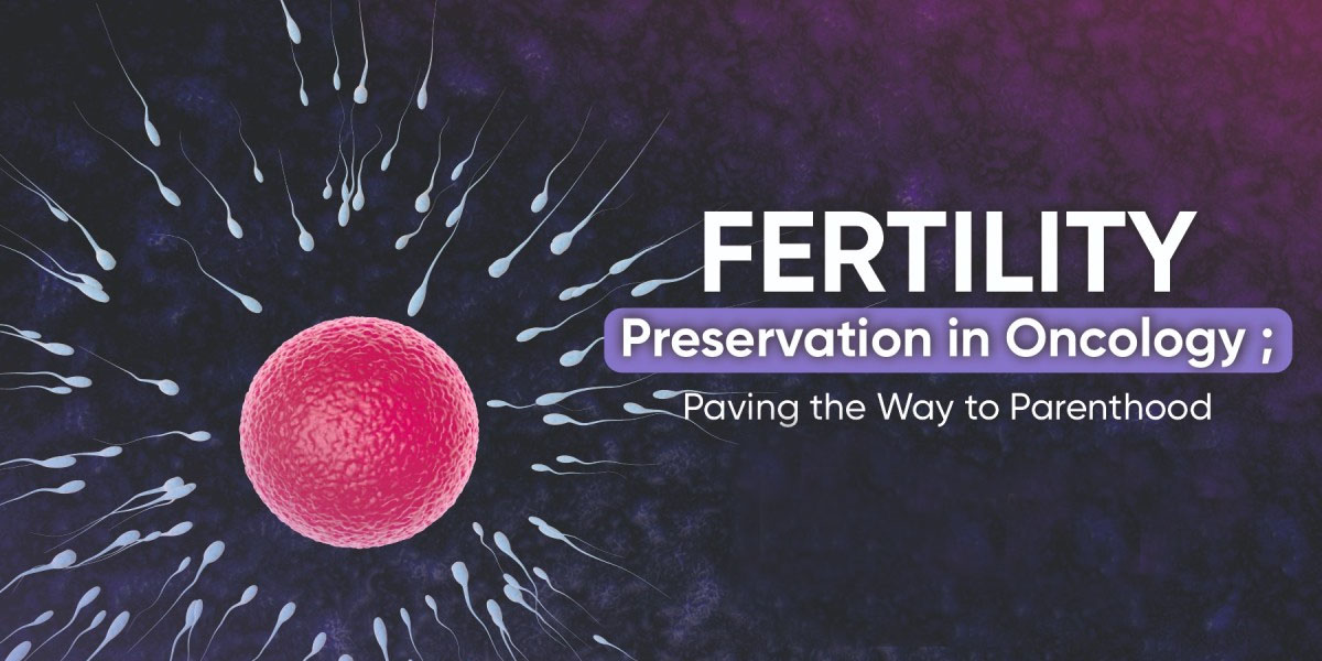 Oncofertility and fertility preservation